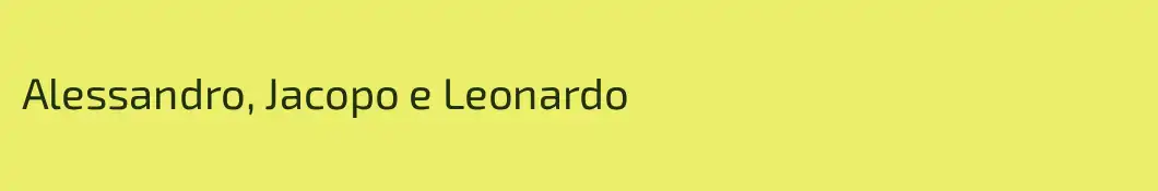 Alessandro, Jacopo e Leonardo